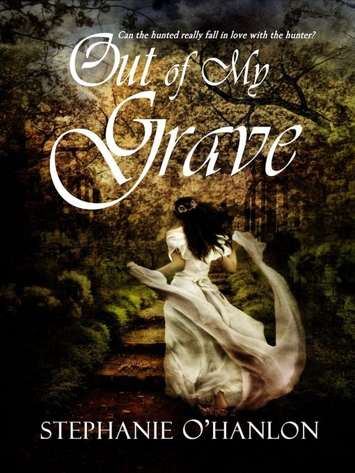 Title details for Out of My Grave by Stephanie O'Hanlon - Available